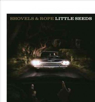 Shovels &amp; Rope - Little Seeds (Vinyl)