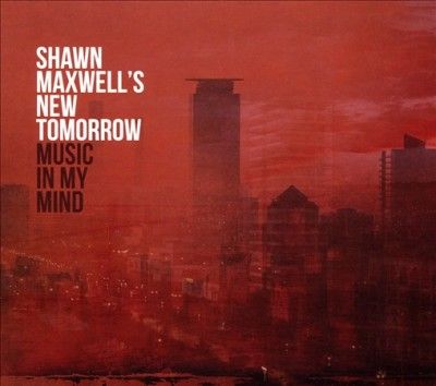 Shawn Maxwell - Music In My Mind (Vinyl)