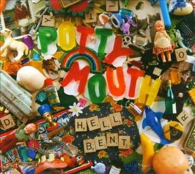 Potty Mouth - Hell Bent (Vinyl)