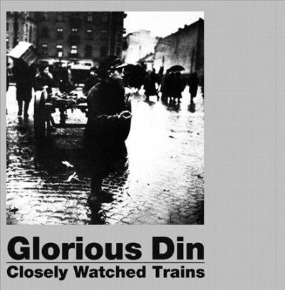 Glorious Din - Closely Watched Trains (Vinyl)