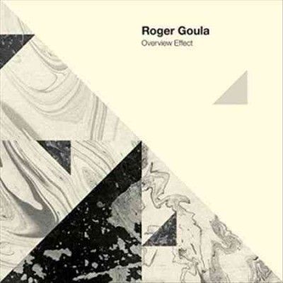 Roger Goula - Overview Effect (Vinyl)