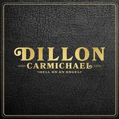 Dillon Carmichael - Hell On An Angel (Vinyl)