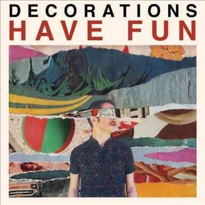Decorations - Have Fun (Vinyl)