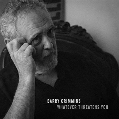 Barry Crimmins - Whatever Threatens You (Vinyl)