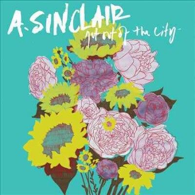 A. Sinclair - Get Out Of The City (Vinyl)