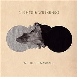 Nights &amp; Weekends - Music For Marriage (Vinyl)