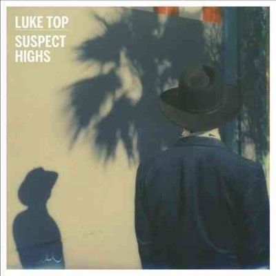 Luke Top - Suspect Highs (Vinyl)