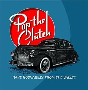 Various - Pop The Clutch: Rare Rockabilly From T (Vinyl)