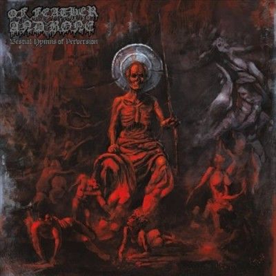 Of Feather And Bone - Bestial Hymns Of Perversion (Vinyl)