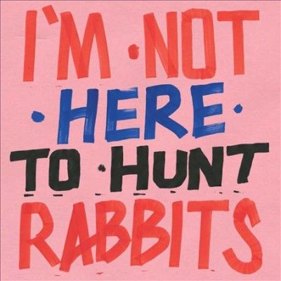 Various - I'm Not Here To Hunt Rabbits (Vinyl)