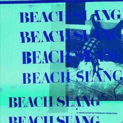 Beach Slang - Loud Bash Of Teenage Feeling (Vinyl)