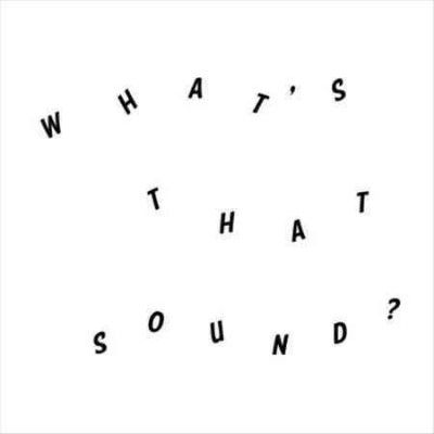 What's That Sound (Vinyl / 12" Album)