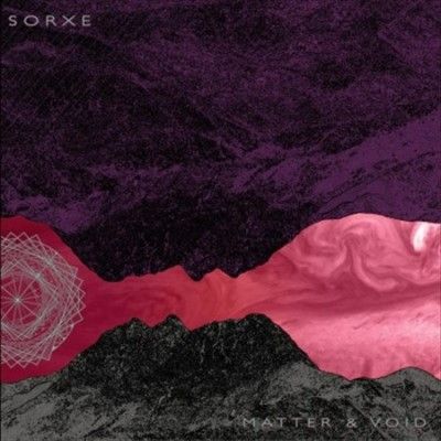 Sorxe - Matter &amp; Void (Vinyl)