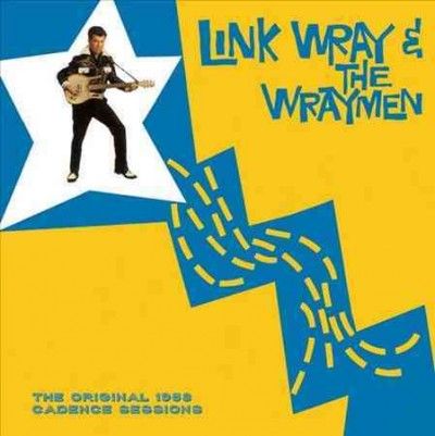 Link Wray - Original 1958 Cadence Sessions (Vinyl)