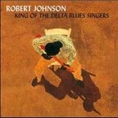 Robert Johnson - King Of The Delta Blues Singers (Vinyl)