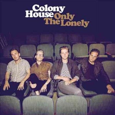 Colony House - Only The Lonely (Vinyl)