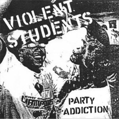 Violent Students - Party Addiction (Vinyl)
