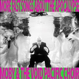 Moby &amp; The Void Paci - More Fast Songs About The Apocalypse (CD)