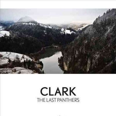 Clark - Last Panthers (CD)