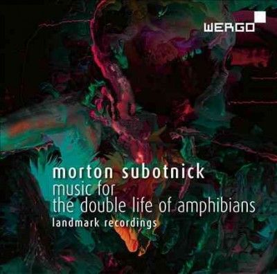 Morton Subotnick: Music for the Double Life of Amphibians (CD / Album)