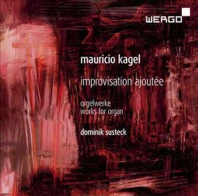 Mauricio Kagel: Improvisation Ajoutée (CD / Album)