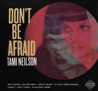 Tami Neilson - Don't Be Afraid (CD)