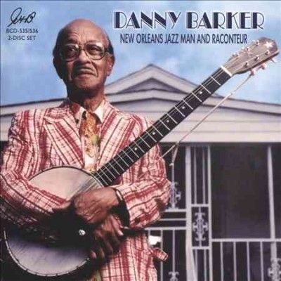 Danny Barker - New Orleans Jazz Man And Raconteur (CD)