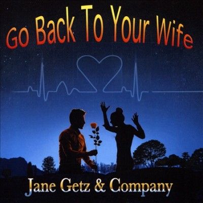 Jane &amp; Company Getz - Go Back To Your Wife (CD)