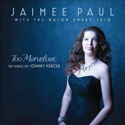 Jaimee Paul - Too Marvelous (CD)