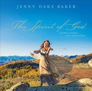 Jenny Oaks Baker - Spirit Of God (CD)