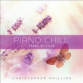 Christophe Phillips - Piano Chill: Songs Of Faith (CD)