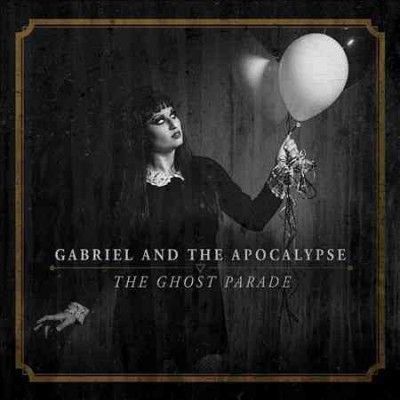 Gabriel And The Apoc - Ghost Parade (CD)