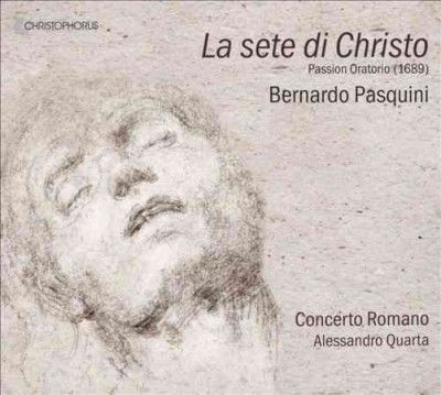 Bernardo Pasquini: La Sete Di Christo (CD / Album)
