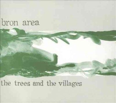 Bron Area - Trees And The Villages (CD)