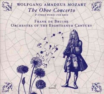 Wolfgang Amadeus Mozart: The Oboe Concerto &amp; Other Works for Oboe (CD / Album Digipak)
