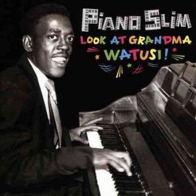 Piano Slim - Look At Grandma Watusi (CD)