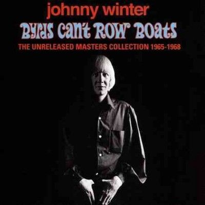 Johnny Winter - Byrds Can't Row Boats (CD)
