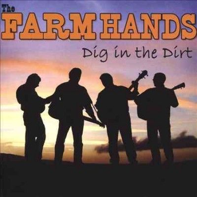 Farm Hands - Dig In The Dirt (CD)