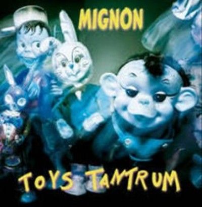 Mignon - Toys Tantrum (CD)