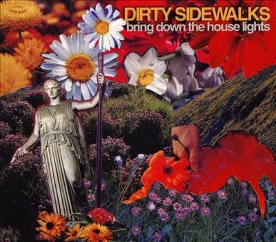 Dirty Sidewalks - Bring Down The House Lights (CD)