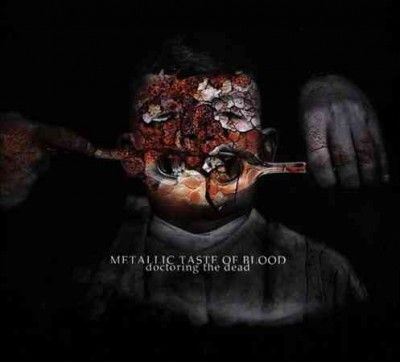 Metallic Taste Of Bl - Doctoring The Dead (CD)
