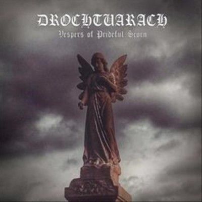 Drochtuarach - Vespers Of Prideful Scorn (CD)