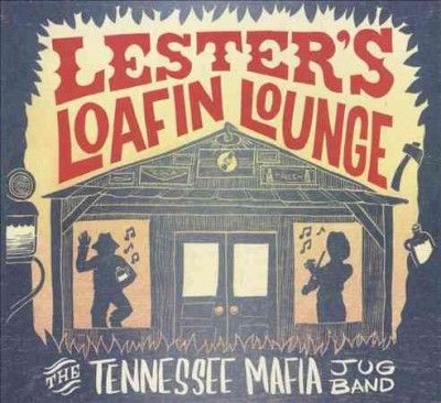 Tennessee Mafia Jug - Lester's Loafin Lounge (CD)
