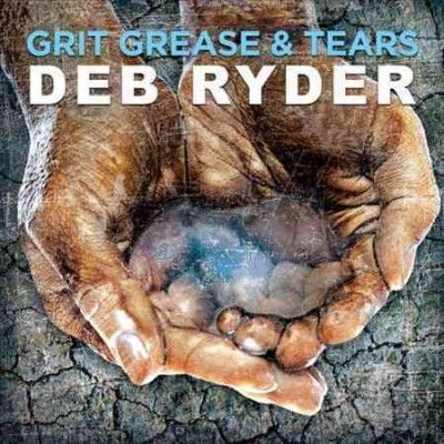 Deb Ryder - Grit Grease &amp; Tears (CD)