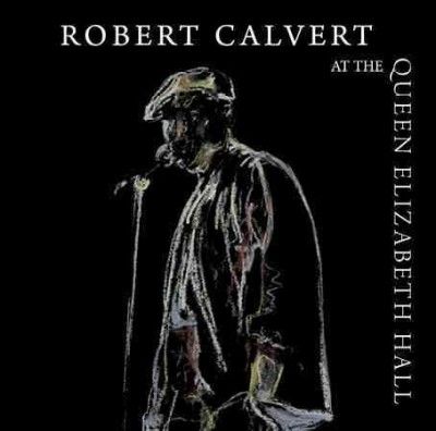 Robert Calvert at the Queen Elizabeth Hall (CD / Album)
