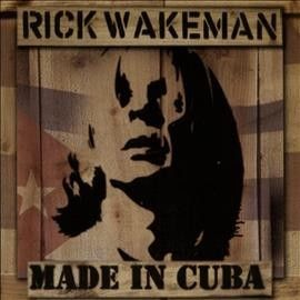Rick Wakeman - Made In Cuba (CD)