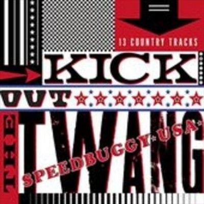 Speedbuggy Usa - Kick Out The Twang (CD)