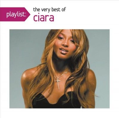 Ciara - Playlist: Very Best Of Ciara (CD)