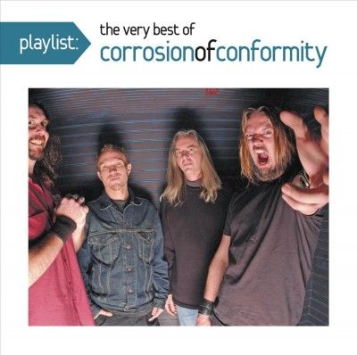 Corrosion Of Conform - Playlist: Very Best/corrosion Of Confo (CD)