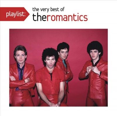 Romantics - Playlist: Very Best Of The Romantics (CD)